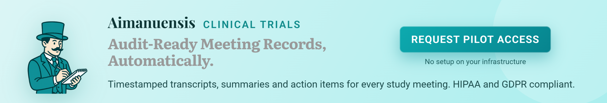 Aimanuensis Clinical Trials — audit-ready meeting records, automatically. Request pilot access.